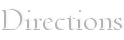 Directions